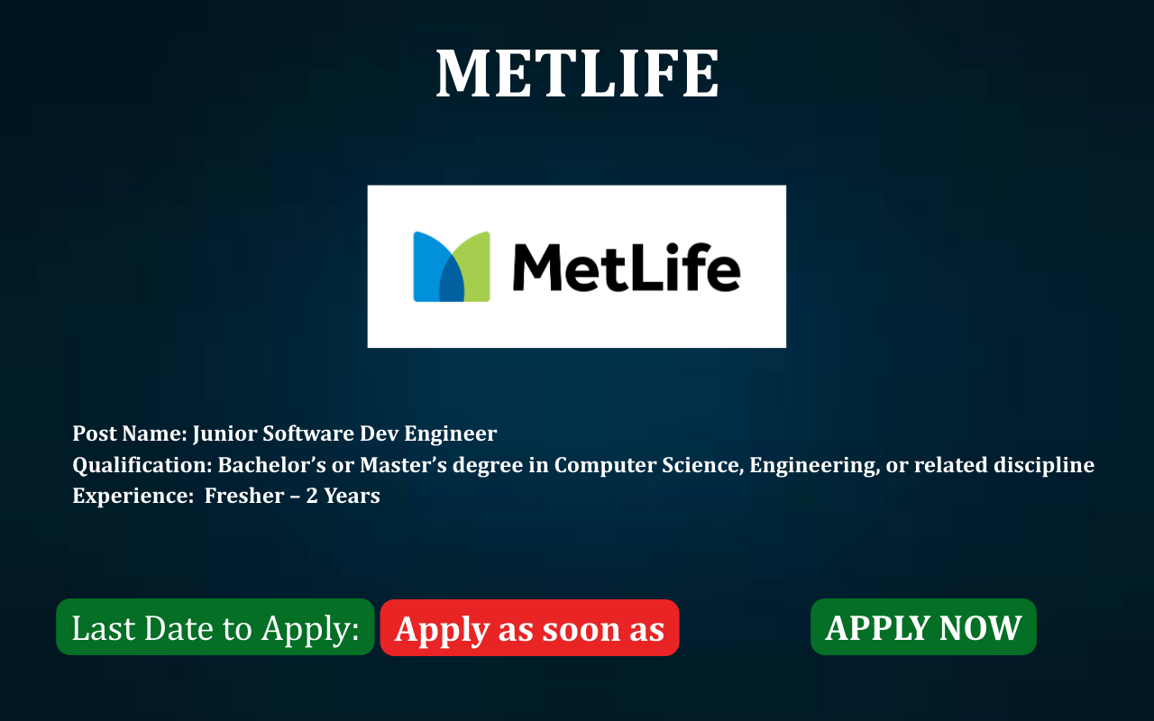 MetLife Junior Engineer job post MetLife hiring Junior Software Dev Engineer ApplyJobFast MetLife careers