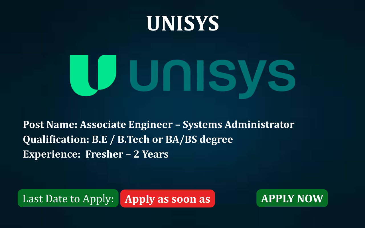 Unisys Systems Administrator job post Unisys hiring Associate Engineer role ApplyJobFast Unisys careers